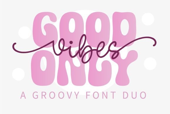 Good Vibes Only Duo: A Retro Display Typeface for Editorial Design
