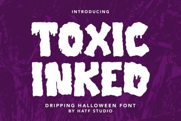Toxic Inked: The Ultimate Display Font for Spooky Crafts